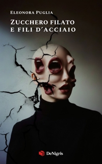 Immagine copertina libro Zucchero filato e fili d'acciaio