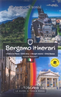 Immagine copertina libro Bergamo itinerari. I colli e le mura-Città alta-I borghi storici-Città bassa. Guida pocket