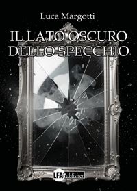 Immagine copertina libro Il lato oscuro dello specchio