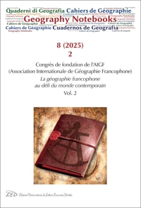 Immagine copertina libro Geography Notebooks. Ediz. italiana, inglese e francese (2025). Vol. 8/2: Congrès de fondation de l’AIGF (Association Internationale de géographie francophone) La géographie francophone au défi du monde contemporain
