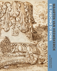 Immagine copertina libro Maarten van Heemskerck e il fascino di Roma. Percorsi visivi della Città Eterna. Catalogo della mostra (Roma, 3 marzo-7 giugno 2026)