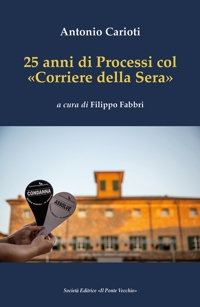 Immagine copertina libro 25 anni di Processi col «Corriere della Sera»