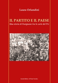 Immagine copertina libro Il partito e il paese. Una storia di Fusignano tra le carte del Pci
