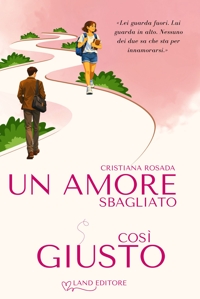 Immagine copertina libro Un amore sbagliato così giusto