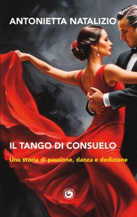 Immagine copertina libro Il tango di Consuelo. Una storia di passione, danza e dedizione