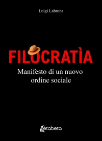 Immagine copertina libro Filocratìa. Manifesto di un nuovo ordine sociale