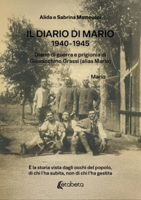 Immagine copertina libro Il diario di Mario 1940-1945. Diario di guerra e prigionia di Giovacchino Grassi (alias Mario)