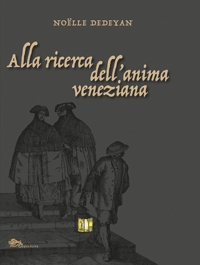 Immagine copertina libro Alla ricerca dell'anima veneziana