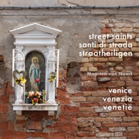 Immagine copertina libro Street Saints-Santi di strada-Straatheiligen. Venice-Venezia-Venetië