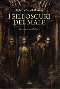 Immagine copertina libro I Fili Oscuri del Male. Racconti dall'Abisso