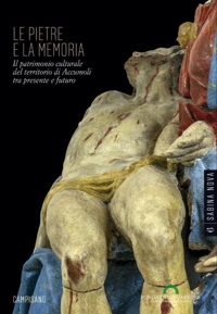 Immagine copertina libro Le pietre e la memoria. Il patrimonio culturale del territorio di Accumoli tra presente e futuro. Ediz. illustrata