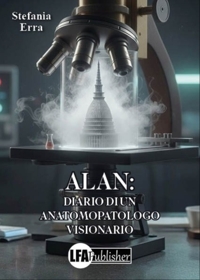 Immagine copertina libro Alan: diario di un anatomopatologo visonario