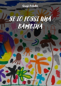 Immagine copertina libro Se io fossi una bambina