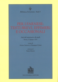 Immagine copertina libro Per i Farnese. Testi brevi, effimeri e occasionali