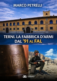 Immagine copertina libro Terni. La fabbrica d'armi dal '91 al FAL