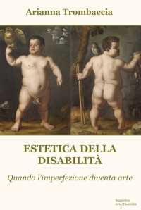 Immagine copertina libro Estetica della disabilità. Quando l'imperfezione diventa arte