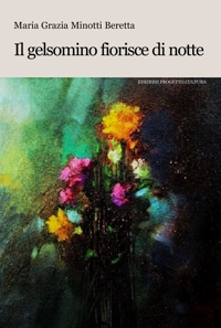 Immagine copertina libro Il gelsomino fiorisce di notte