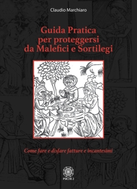 Immagine copertina libro Guida pratica per proteggersi da malefici e sortilegi. Come fare e disfare fatture e incantesimi
