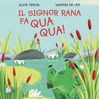 Immagine copertina libro Il signor Rana fa qua qua! Ediz. illustrata