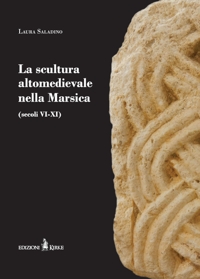 Immagine copertina libro La scultura altomedievale nella Marsica (secoli VI-XI)
