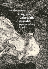 Immagine copertina libro Xilografia, calcografia, litografia. Manuale tecnico. Nuova ediz.