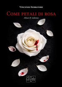 Immagine copertina libro Come petali di rosa. Abusi & violenze