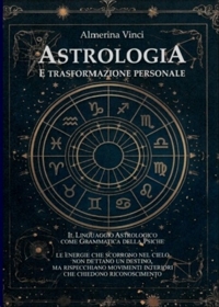 Immagine copertina libro Astrologia e trasformazione personale. Il linguaggio astrologico come grammatica della psiche