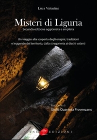 Immagine copertina libro Misteri di Liguria. Un viaggio alla scoperta degli enigmi, tradizioni e leggende del territorio, dalla stregoneria ai dischi volanti