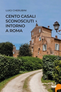 Immagine copertina libro Cento casali sconosciuti intorno a Roma