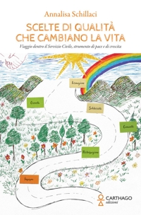Immagine copertina libro Scelte di qualità che cambiano la vita. Viaggio dentro il Servizio Civile, strumento di pace e di crescita
