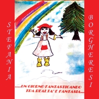 Immagine copertina libro Un giorno fantasticando tra realtà e fantasia. Ediz. illustrata