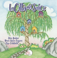Immagine copertina libro La città del salice. Ediz. illustrata