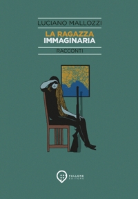 Immagine copertina libro La ragazza immaginaria. Nuova ediz.