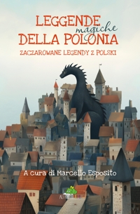 Immagine copertina libro Leggende magiche della Polonia-Zaczarowane legendy z Polski. Ediz. bilingue