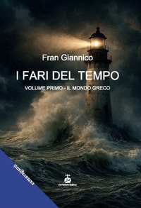 Immagine copertina libro I fari del tempo. Vol. 1: Il mondo greco