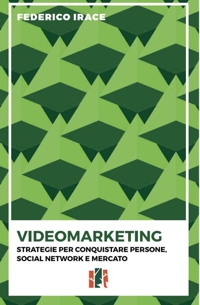 Immagine copertina libro Videomarketing. Strategie per conquistare persone, social network e mercato