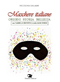 Immagine copertina libro Maschere italiane. Origini, storia, bellezza. Nuova ediz.