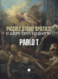 Immagine copertina libro Piccole storie spietate e altre brevi miserie