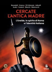 Immagine copertina libro Cercate l'antica madre. L'Eneide, lo spirito di Roma e l'identità italiana