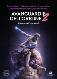 Immagine copertina libro Avanguardie dell'origine. Vol. 2: Più avanti ancora!