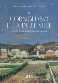 Immagine copertina libro Cornigliano. L’età delle ville. Storia e frammenti di palazzi e giardini