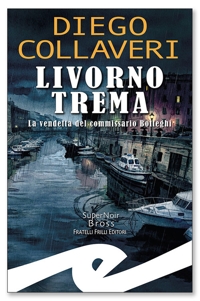 Immagine copertina libro Livorno trema. La vendetta del commissario Botteghi
