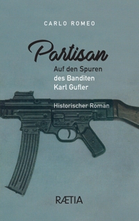 Immagine copertina libro Partisan. Auf den Spuren des Banditen Karl Gufler