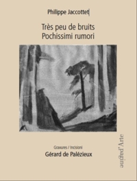 Immagine copertina libro Très peu de bruits-Pochissimi rumori. Gravures-Incisioni. Gérard de Palézieux. Ediz. bilingue