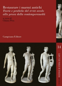 Immagine copertina libro Restaurare i marmi antichi. Teorie e pratiche del XVII secolo alla prova della contemporaneità. Ediz. italiana, inglese e francese