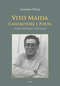 Immagine copertina libro Vito Maida. Cantautore e poeta. Ritratto dell'uomo e dell'artista