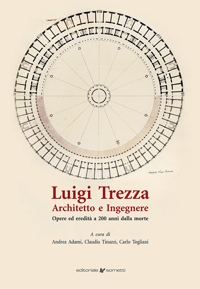 Immagine copertina libro Luigi Trezza architetto e ingegnere. Opere ed eredità a 200 anni dalla morte