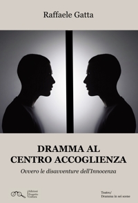 Immagine copertina libro Dramma al centro accoglienza. Ovvero le disavventure dell'innocenza