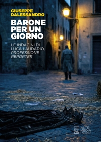 Immagine copertina libro Barone per un giorno. Le indagini di Luca Laudadio, professione reporter
