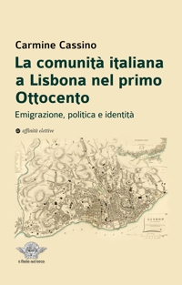 Immagine copertina libro La comunità italiana a Lisbona nel primo Ottocento. Emigrazione, politica e identità